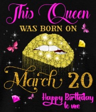 This Queen Was Born on March 20 March Birthday Lon' Men's T-Shirt